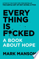 Cover of Everything is Fucked: A Book about hope by [Mark Manson]